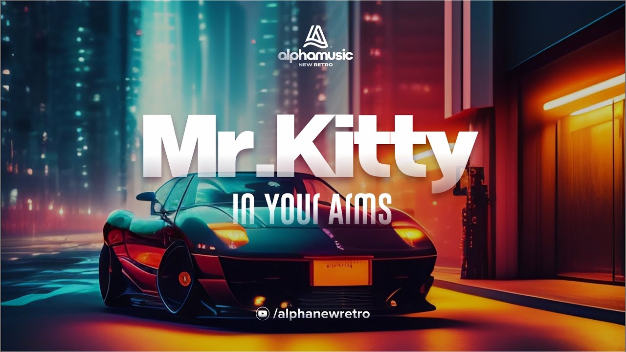 Mr.Kitty - In Your Arms (Lyrics) 