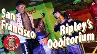 San Francisco Ripley’s Odditorium