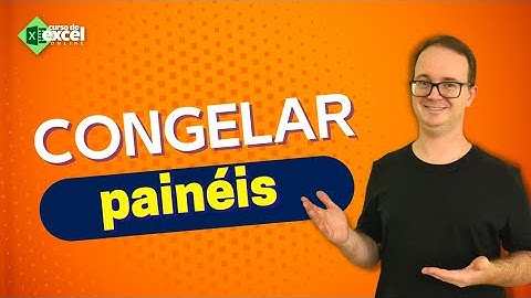 Como congelar painéis no Excel