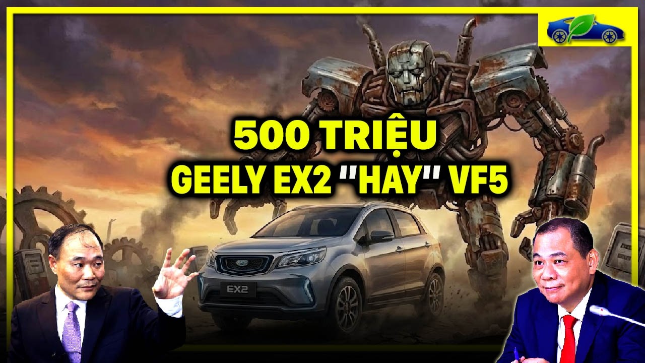 GEELY EX2 VỀ VIỆT NAM - SÁT THỦ ''500 TRIỆU'' ĐẤU VINFAST VF5