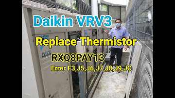 Daikin VRV3 | How to replace outdoor thermistor (Error F3,J5,J6,J7,J8,J9,JC)