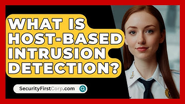 What Is Host-Based Intrusion Detection? - SecurityFirstCorp.com