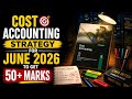 Cost Accounting Mastery for CMA Inter June 2026 | Complete Strategy, Important Topics &amp; Exam Tips