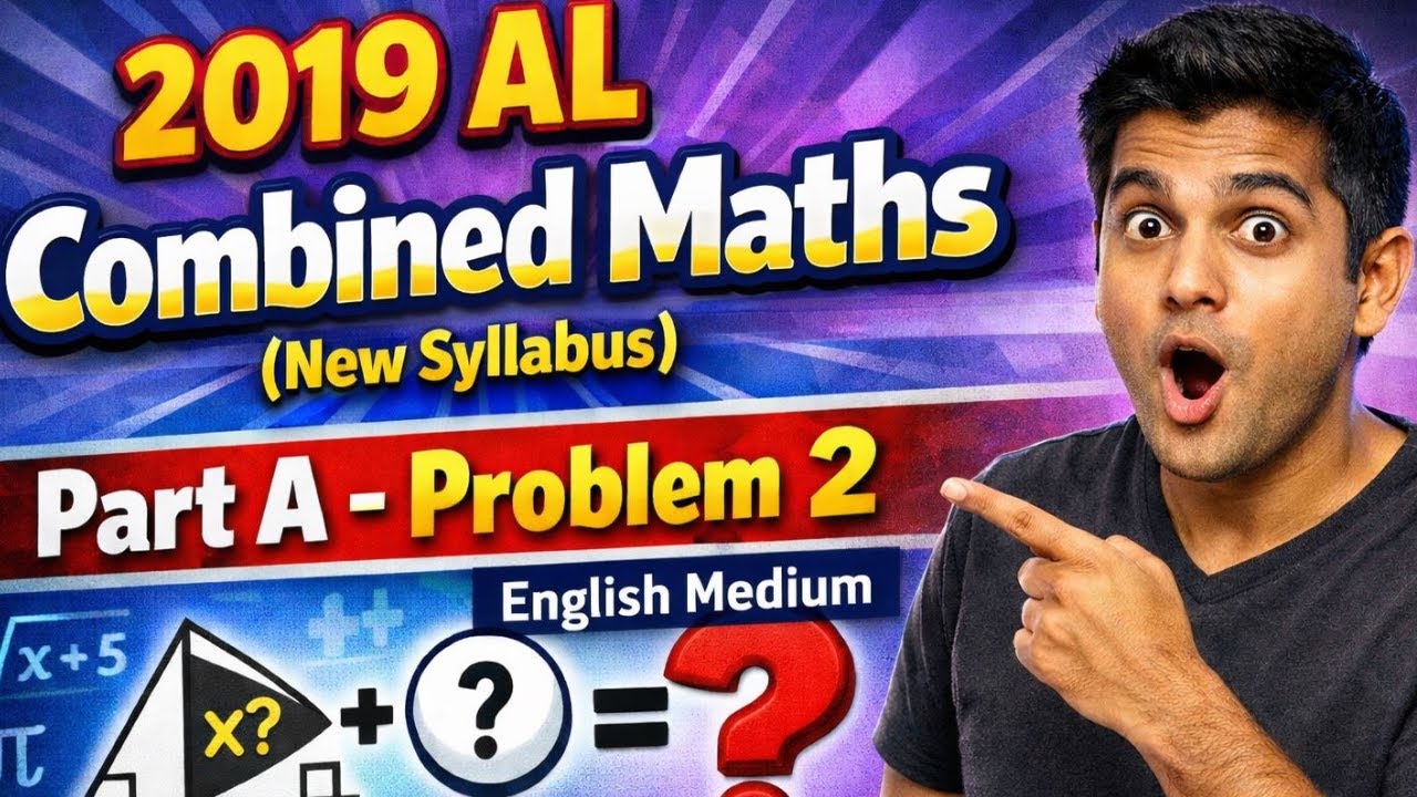 2019 AL Combined Maths (New Syllabus) Part A - Problem 2