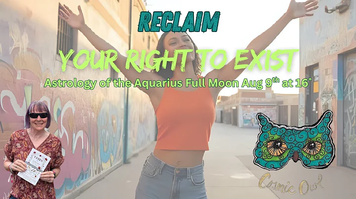 Astrology of the 🌕 Aquarius Full Moon | Aug 9, 2025 | 16˚ 59’ | YOUR RIGHT TO BE