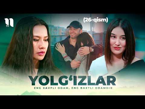 Yolg'izlar (26-qism) (o'zbek film)