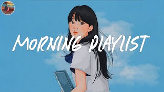 Morning playlist 2024 💙 Morning vibe songs to add your 2024 playlist