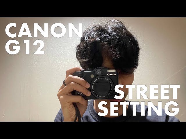 Street Photography with the Canon G12: My Settings and Experience 