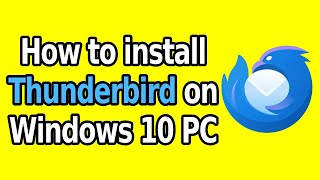 How to install Thunderbird on Windows 10 PC | Download Latest Thunderbird