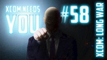 XCOM Needs You #58 - XCOM Long War