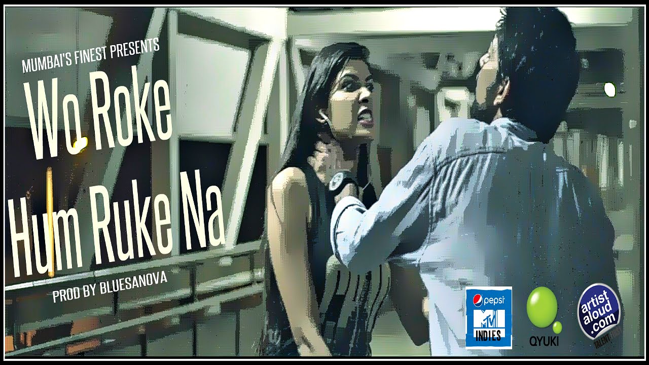 “Wo Roke Hum Ruke Na Ft Bluesanova” - Mumbai Till I Die  | Mumbai's Finest (Official Video)