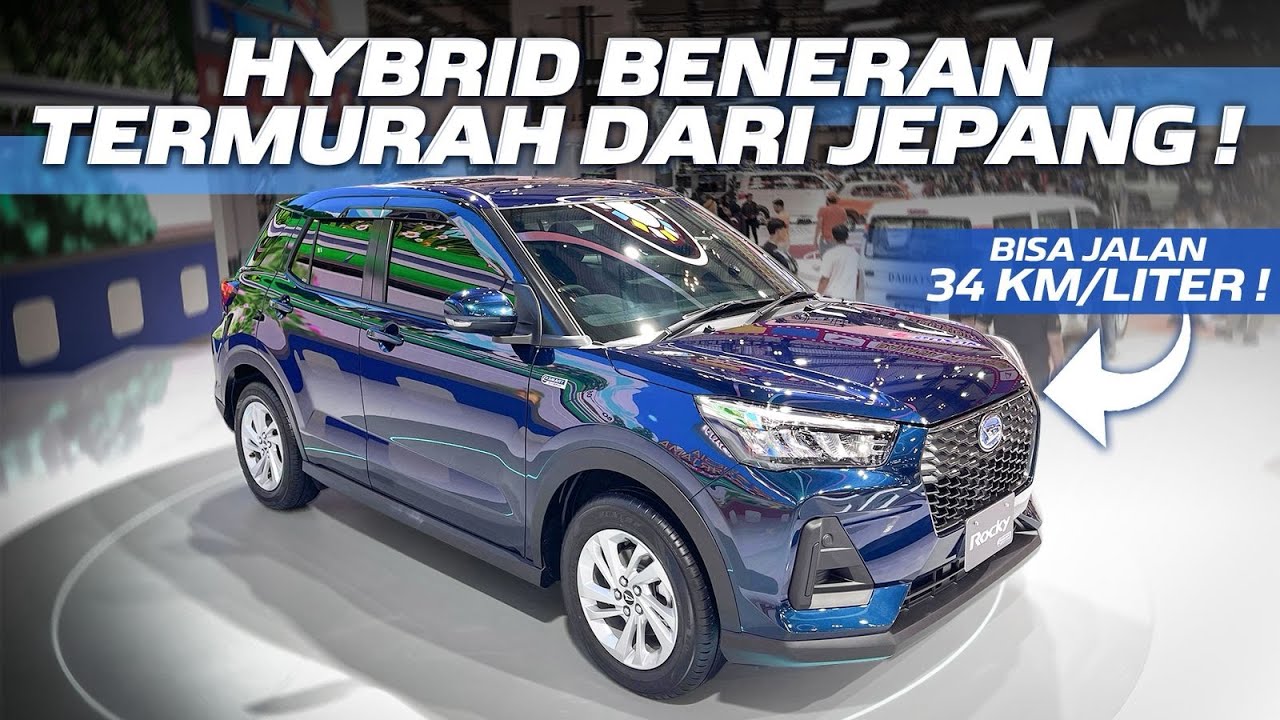 BUKAN CHERY! DAIHATSU ROCKY HYBRID JADI HYBRID TERMURAH… — Transcript