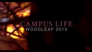 Campus Life - Woodleaf 2013