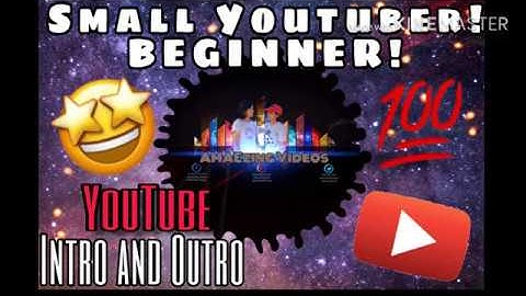 YouTube Intro and Outro (Short Video For Beginners)