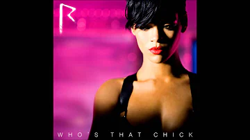 Rihanna feat. David Guetta - Whos that chick?