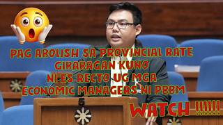 PAG ABOLISH SA PROVINCIAL RATE GIBABAGAN KUNO NI ES RECTO UG MGA ECONOMIC MANAGERS NI PBBM