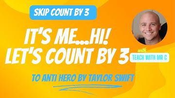 Count by 3 to Anti Hero by Taylor Swift with Teach with Mr C