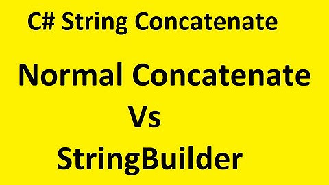 Concatenate Strings in C# ( Normal vs StringBuilder)
