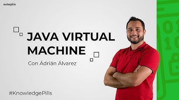 Java Virtual Machine - Píldoras de conocimiento