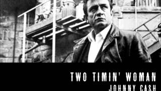 Two Timin&#39; Woman · Johnny Cash · Unearthed 2003