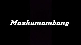 Download lagu Maskumambang