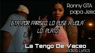 Ronny GTA × Papa Jeison La tengo de Vaceo (Video Lyrics)