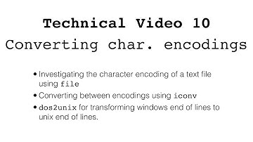 Technical Video 10: Converting Character Encodings