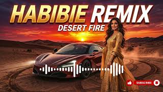 HABIBIE REMIX 🔥 HEAT | Arabic EDM 2026 Bass Boosted Desert Party Mix