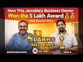 How This Jewellery Business Owner Won the 5 Lakh Award 💰 | Real Success Story