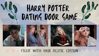 A FIGHT WITH YOUR BESTIE EDITION | HARRY POTTER DATING DOOR GAME