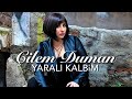 Çilem Duman - Yaralı Kalbim