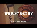 we just get by - lime cordiale || lyrics