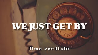 Video thumbnail of "we just get by - lime cordiale || lyrics"