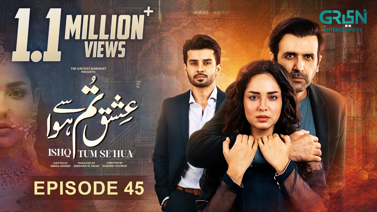 Ishq Tum Se Hua Episode 45 | 30th June 2025 |  Fahad Sheikh - Sukaina Khan - Hassan Ahmed