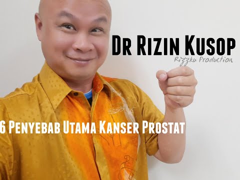 Dr Rizin Kusop &rsquo;6 Penyebab Utama Kanser Prostat&rsquo;