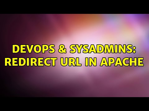 DevOps & SysAdmins: Redirect URL in Apache