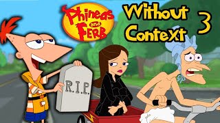 Phineas and Ferb Without Context 3