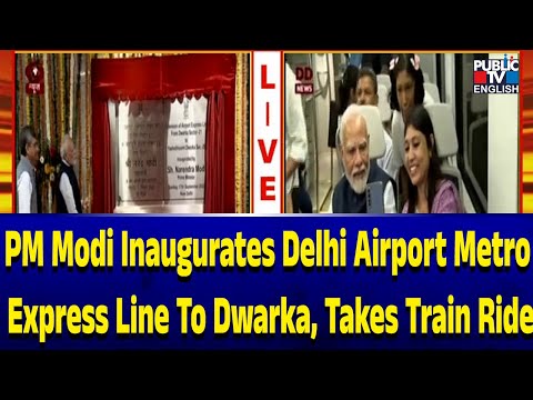 PM Modi Inaugurates Delhi Airport Metro Express Line To Dwarka, Takes Train Ride | Public TV English