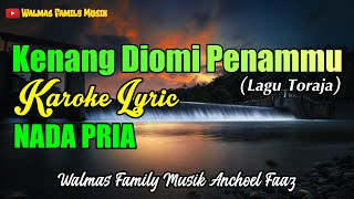 KENANG DIOMI PENAMMU KAROKE | NADA PRIA | LAGU TORAJA