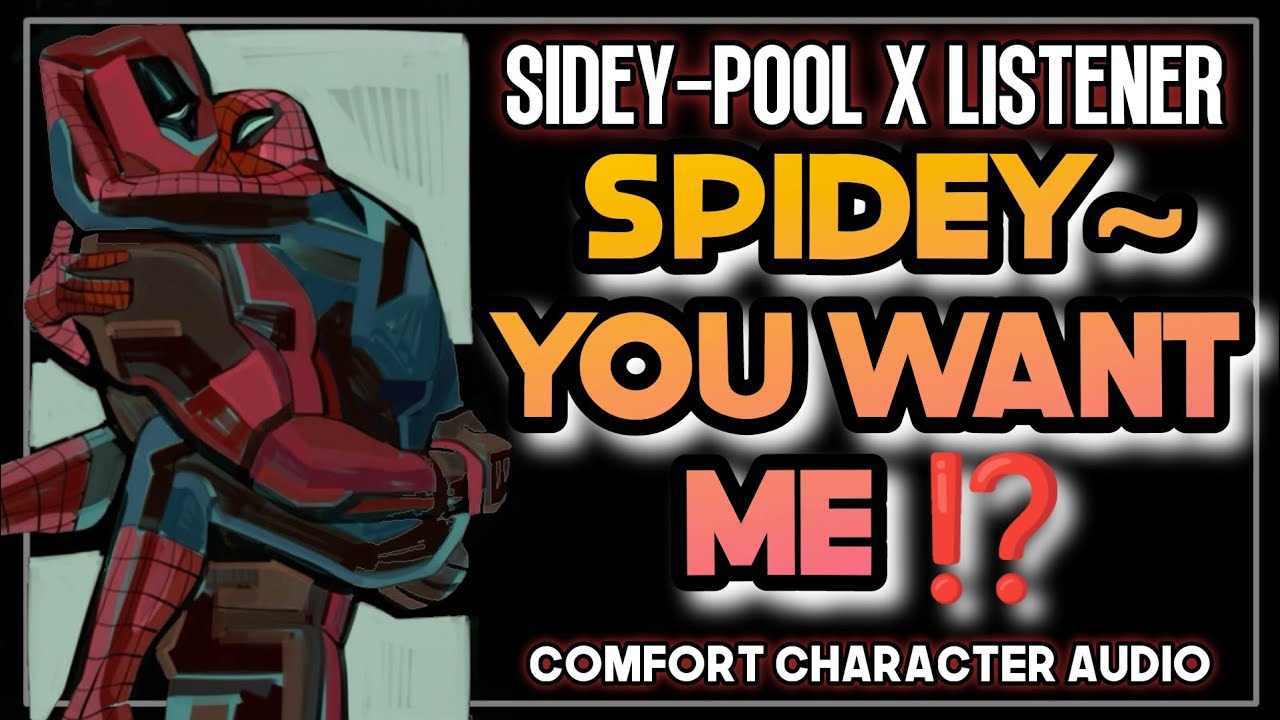 Deadpool And Spiderman Want You | Wade Wilson x Listener | Deadpool x Listener |
