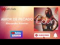 Ilatin compilation 2  bachata   amor de pecado  alexander ramirez