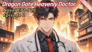 [fulfilling story]Dragon Gate Heavenly Doctor:The Divine Doctor's Heir Dominates the City【Ep 2 of 2】