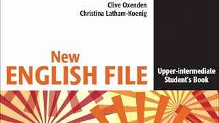 UPPER-INTERMEDIATE (B2) - FILE 4 - AUDIO  - STUDENT BOOK - NEW ENGLISH FILE