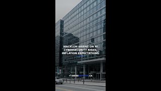 Macklem Warns on AI Cybersecurity Risks, Inflation Expectations