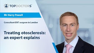 Treating otosclerosis: an expert explains  Online Interview