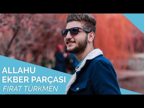 Fırat Türkmen - Allahu Ekber Parçası