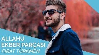 Fırat Türkmen - Allahu Ekber Parçası Resimi