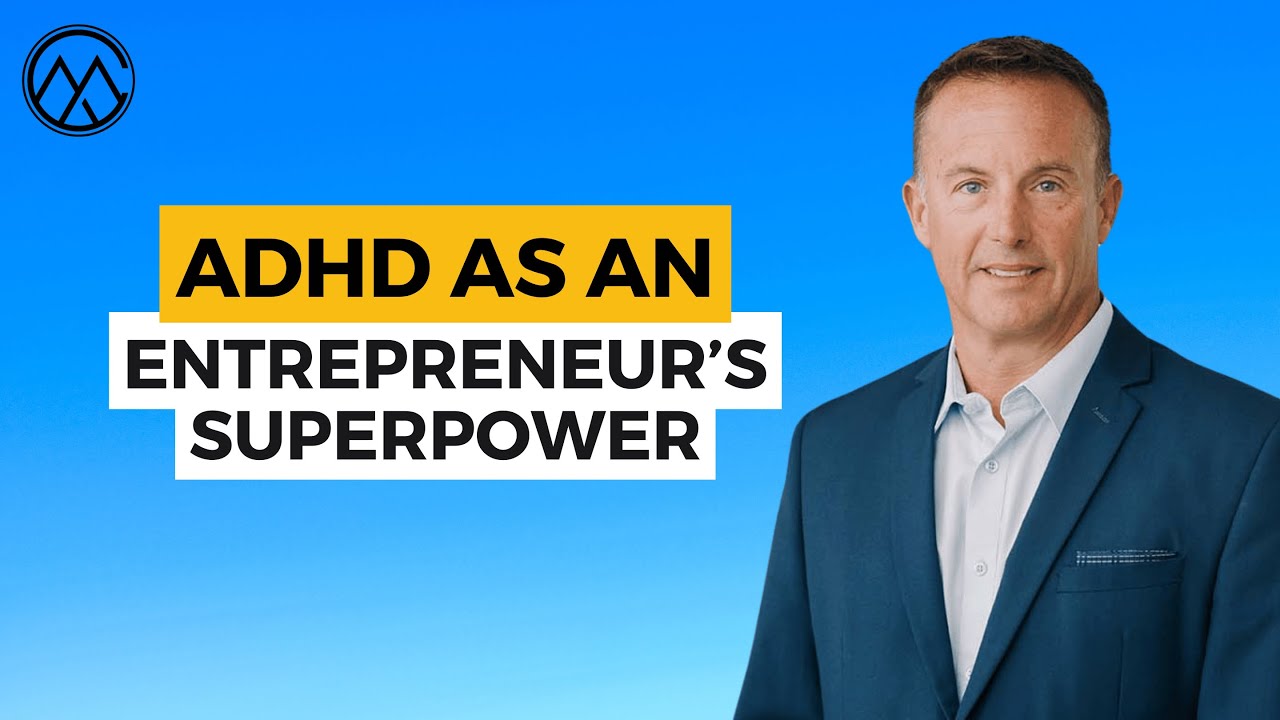 ADHD as an Entrepreneur’s Superpower