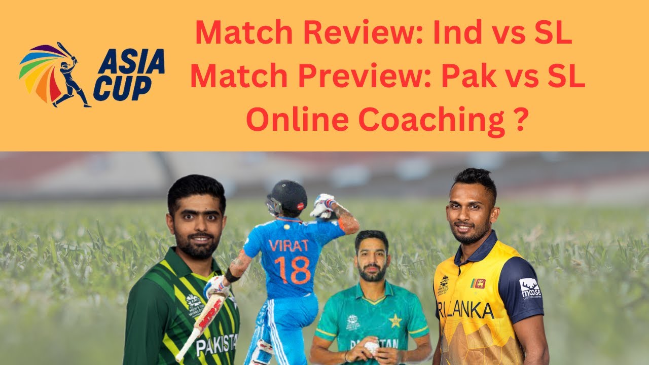 Pakistan vs SL Ind vs SL Asia Cup 2023 New Pak Team Online Coaching 