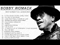 Bobby Womack - Bobby Womack Greatest Hits Full Album 2022 - Best Songs of Bobby Womack